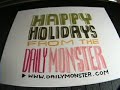 HAPPY HOLIDAYS from the DAILY MONSTER