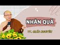 Nhân Quả | Sư Giác Nguyên | Sư Toại Khanh