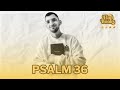 The Word of God | Psalm 36