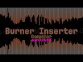Burner Inserter [Remaster]