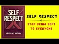 Self Respect: Stop Being Soft To Everyone (Audiobook)