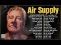 Air Supply Greatest Hits Full Album 2024 ⭐ The Best Of Air Supply.