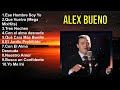Alex Bueno 2024 [1 HORA] ~ Mejores Canciones, Mejores Exitos, Grandes Exitos, G...