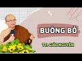 Buông Bỏ | Sư Giác Nguyên | Sư Toại Khanh