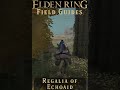 Regalia Of Echoaid - Field Guide, tips, and Where to Find - Elden Ring Field Guides
