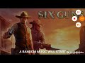 SIX GUNS AGAIN/PART 2 CAMPAIGN