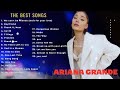 𝐀𝐫𝐢𝐚𝐧𝐚𝐆𝐫𝐚𝐧𝐝𝐞 𝐌𝐢𝐱 𝟐𝟎𝟐𝟒   ~ Greatest Hits 2024 Collection ~ Top 20 Hits Playlist Of All Time