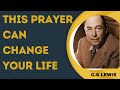 Start your day with a blessed prayer inspired by C.S. Lewis