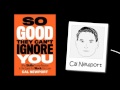 Be Rare & Valuable: SO GOOD THEY CAN'T IGNORE YOU by Cal Newport