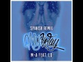 MY Way Spanish Remix - M-A Ft. LD (Mente Activa)