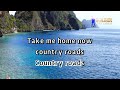 Take Me Home Country Road - John Denver ( KARAOKE VERSION )