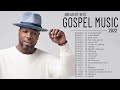 Gospel Music 2022 ⭐ Best Songs Of Gospel Music 2022 ⭐ Gospel Music Hits Playlist