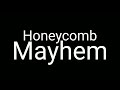 Honeycomb Mayhem // Trailer