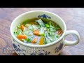 Gentle on the Body Vegetable Soup: Recommended for When You’re Feeling Unwell