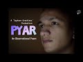 PYAR (Love)- An Observational Poem | Ishq jaisa bhi ho | Shubham Semwal | Swapnil Bhatt