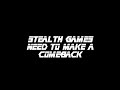Stealth Games Need to Make a Comeback
