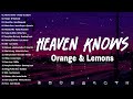 Heaven Knows - Orange & Lemons😘Best OPM Tagalog Love Songs With Lyrics 2024 | OPM Trending Playlist