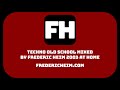 Techno old school mixed by Frederic Heim 2003 at home