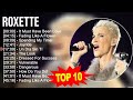 R o x e t t e Greatest Hits ☀️ 70s 80s 90s Oldies But Goodies Music ☀️ Best Old Songs