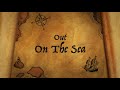 Out On The Sea Official Trailer