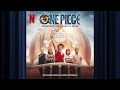 I'm Gonna Be King Of The Pirates / We Are! | One Piece | Official Soundtrack | Netflix