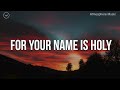 For Your Name Is Holy || 3 Hour Piano Instrumental for Prayer and Worship