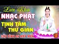 ĐỜI LÀ CÕI TẠM...10000 Ca Khúc Nhạc Phật Bất Hủ Không Quảng Cáo, Càng Nghe Càng Thấm