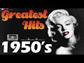 Greatest Hits 1950s Oldies - Bring Back Sweet Memories🎵