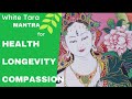 White Tara Mantra - Healing, long life and compassion (2 hours)