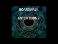 Boardwalk - Mitch Burns