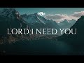 LORD I NEED YOU - Soaking worship instrumental | Prayer and Devotional