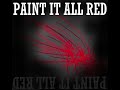 PAINT IT ALL RED