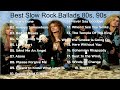 Best Slow Rock Ballads Era 80-90an