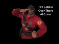 American Patriotic Song ''Over There'' (Soldier TF2 AI Cover)