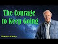 The Courage to Keep Going – Dr Charles Stanley Full 2024