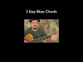 Top 3 EASY Blues Chords