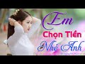 Nghèo Tiền Như Anh XIN LỖI EM KHÔNG CẦN... LK Vì Tiền Em Nỡ Đành Lòng Nghe Câu Nào Thấu Tim Câu Ấy