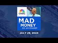 Mad Money - 07/30/24 | Audio Only