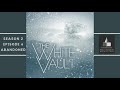 The White Vault | Season 2 | Ep. 6 | Abandoned