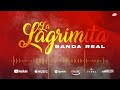 Banda Real - ''La Lagrimita'' (Nuevo)