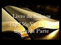 Livro de Salmos cap 136. Segunda Parte