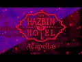 Hazbin Hotel - Out For Love Acapella (high quality audio)