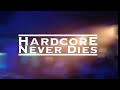 Hardcore Never Dies Anthem @ Underworld invites No New Style Records