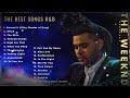 T.h.e. .W.e.e.k.n.d ~ The sensual, smooth, R&B flavored Songs - Top 20 Hits R&B Playlist Of All Time