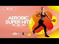 Aerobic Super Hits 70s - 80s - 90s (140 bpm/32 Count)