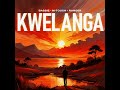 Kwelanga 2.0 (feat. Tman Xpress & LeeMcKrazy)