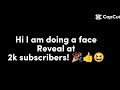 Face Reveal at 2K Subscribers 😝😁