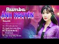 NGƯỜI PHU KÉO MO , NỤ HỒNG MONG MANH - LK ÁNH NGUYÊN RUMBA CỰC HOT 2024 ÊM TAI DỄ NGỦ NGHE LÀ NGHIỆN