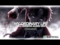 My Ordinary Life - Edit Audio (Slowed)