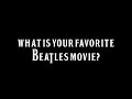 What is Your Favorite Beatles Movie?